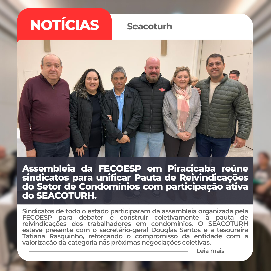 Assembleia da FECOESP em Piracicaba reúne sindicatos para unificar Pauta de Reivindicações do Setor de Condomínios com participação ativa do SEACOTURH